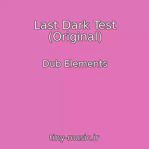 کاور آهنگ Last Dark Test (Original) از Dub Elements
