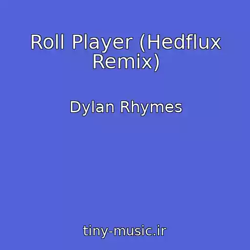 کاور آهنگ Roll Player (Hedflux Remix) از Dylan Rhymes