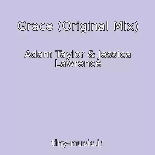 کاور آهنگ Grace (Original Mix) از Adam Taylor & Jessica Lawrence
