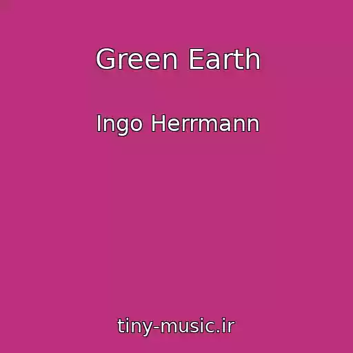 کاور آهنگ Green Earth از Ingo Herrmann