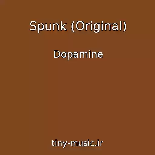 کاور آهنگ Spunk (Original) از Dopamine