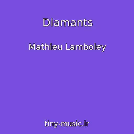 کاور آهنگ Diamants از Mathieu Lamboley