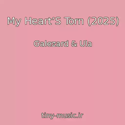 کاور آهنگ My Heart’S Torn (2025) از Galezard & Ula