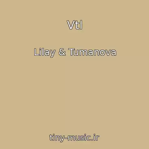 کاور آهنگ Vtl از Lilay & Tumanova
