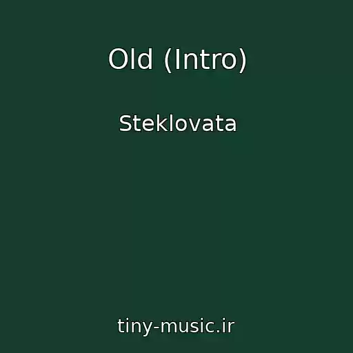 کاور آهنگ Old (Intro) از Steklovata