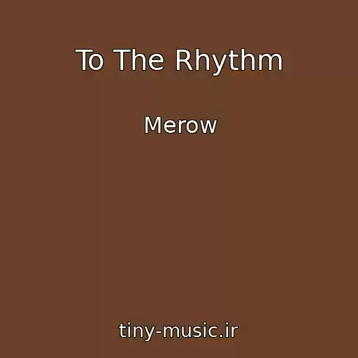 کاور آهنگ To The Rhythm از Merow