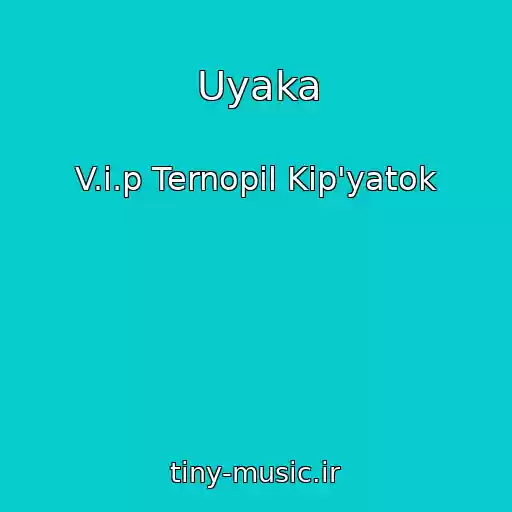 کاور آهنگ Uyaka از V.i.p Ternopіl Kіp'yatok