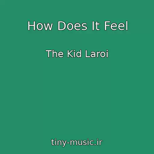 کاور آهنگ How Does It Feel از The Kid Laroi