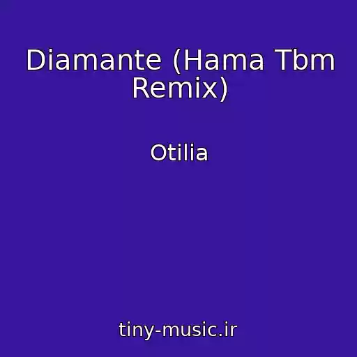 کاور آهنگ Diamante (Hama Tbm Remix) از Otilia
