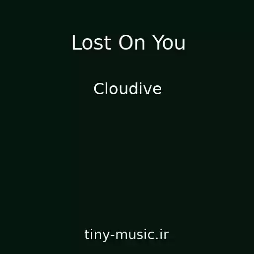کاور آهنگ Lost On You از Cloudive
