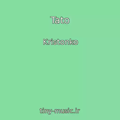 کاور آهنگ Tato از Kristonko