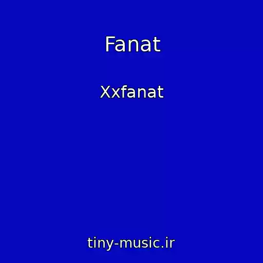 کاور آهنگ Fanat از Xxfanat