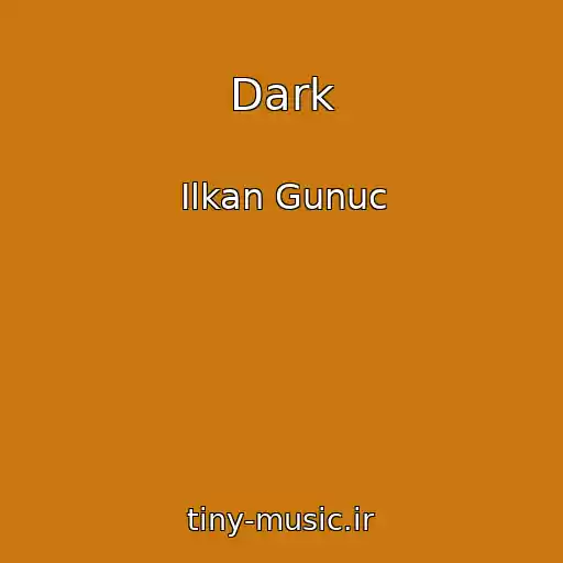 کاور آهنگ Dark از Ilkan Gunuc