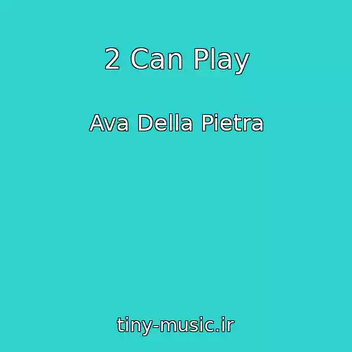 کاور آهنگ 2 Can Play از Ava Della Pietra