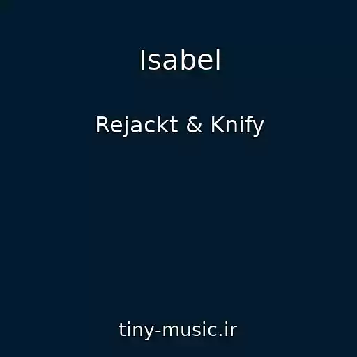کاور آهنگ Isabel از Rejackt & Knify