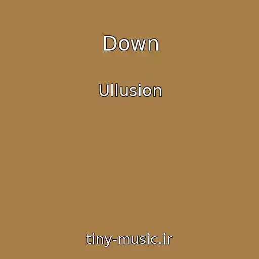 کاور آهنگ Down از Ullusion