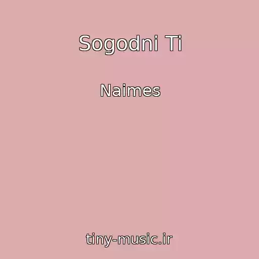 کاور آهنگ Sogodnі Ti از Naimes