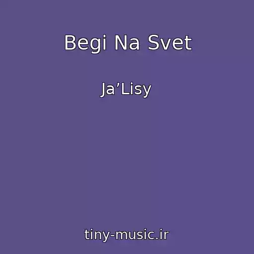 کاور آهنگ Begi Na Svet از Ja’Lisy