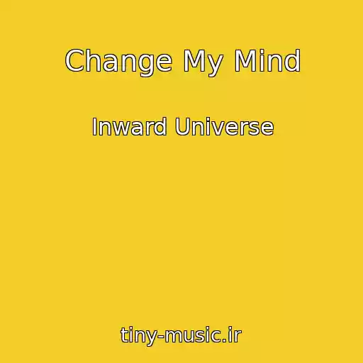 کاور آهنگ Change My Mind از Inward Universe
