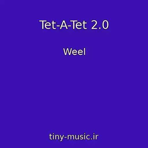 کاور آهنگ Tet-A-Tet 2.0 از Weel