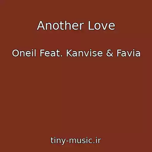 کاور آهنگ Another Love از Oneil Feat. Kanvise & Favia