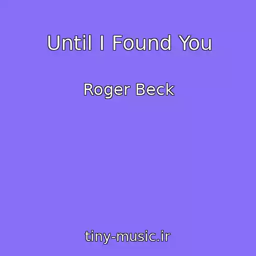 کاور آهنگ Until I Found You از Roger Beck