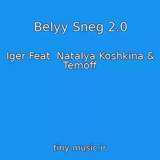 کاور آهنگ Belyy Sneg 2.0 از Iger Feat. Natalya Koshkina & Temoff