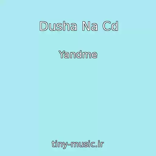 کاور آهنگ Dusha Na Cd از Yandme