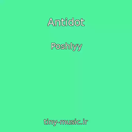 کاور آهنگ Antidot از Poshlyy