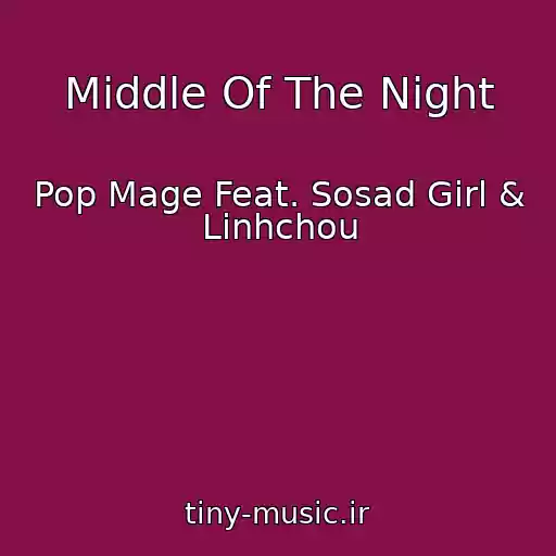 کاور آهنگ Middle Of The Night از Pop Mage Feat. Sosad Girl & Linhchou