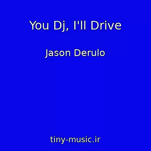 کاور آهنگ You Dj, I'll Drive از Jason Derulo