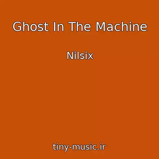 کاور آهنگ Ghost In The Machine از Nilsix