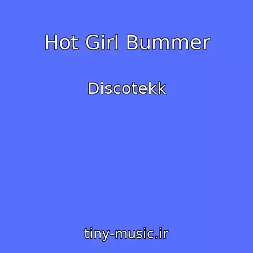 کاور آهنگ Hot Girl Bummer از Discotekk