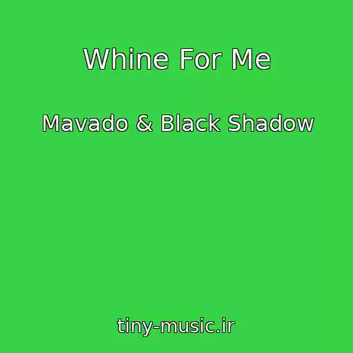 کاور آهنگ Whine For Me از Mavado & Black Shadow