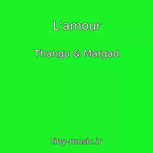 کاور آهنگ L'amour از Thangu & Margad