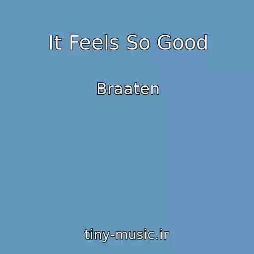 کاور آهنگ It Feels So Good از Braaten