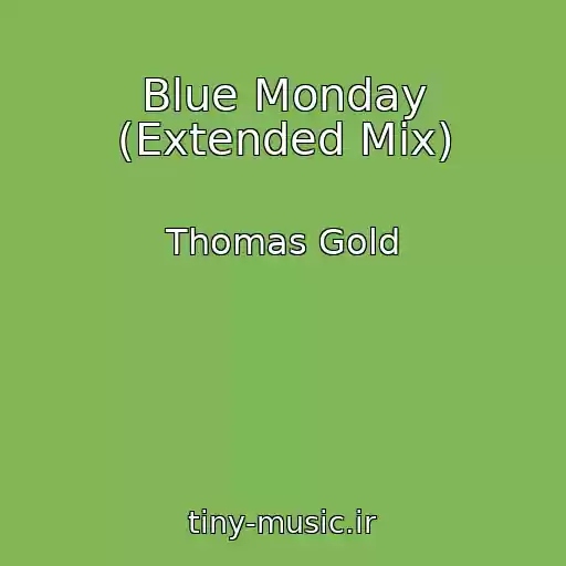 کاور آهنگ Blue Monday (Extended Mix) از Thomas Gold