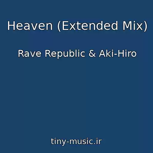 کاور آهنگ Heaven (Extended Mix) از Rave Republic & Aki-Hiro