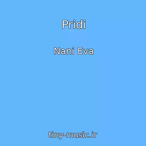 کاور آهنگ Pridi از Nani Eva