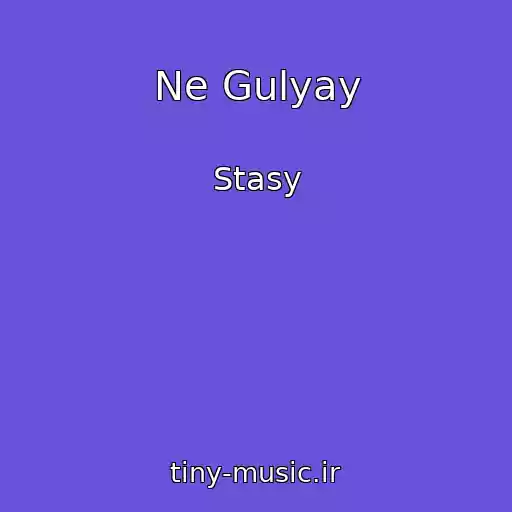 کاور آهنگ Ne Gulyay از Stasy