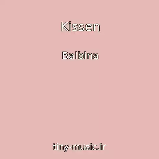 کاور آهنگ Kissen از Balbina