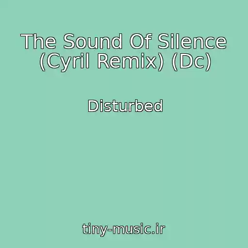 کاور آهنگ The Sound Of Silence (Cyril Remix) (Dc) از Disturbed