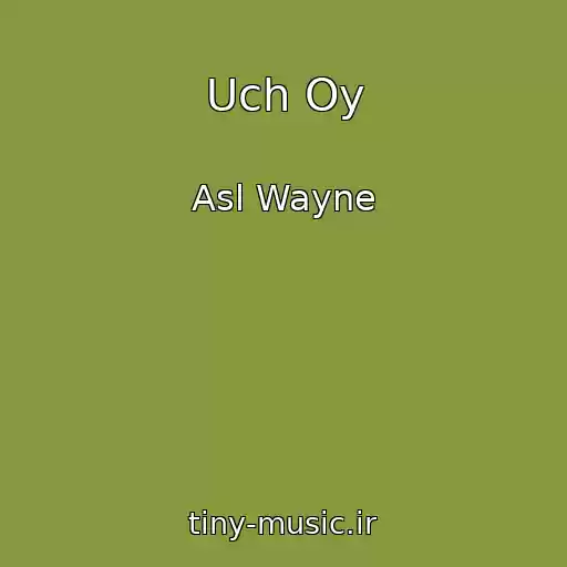 کاور آهنگ Uch Oy از Asl Wayne