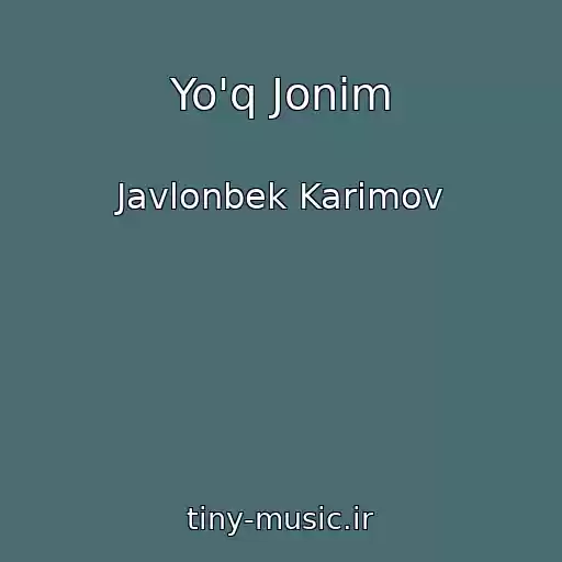کاور آهنگ Yo'q Jonim از Javlonbek Karimov