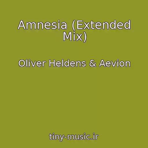 کاور آهنگ Amnesia (Extended Mix) از Oliver Heldens & Aevion