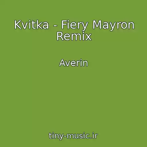 کاور آهنگ Kvіtka - Fiery Mayron Remix از Averin