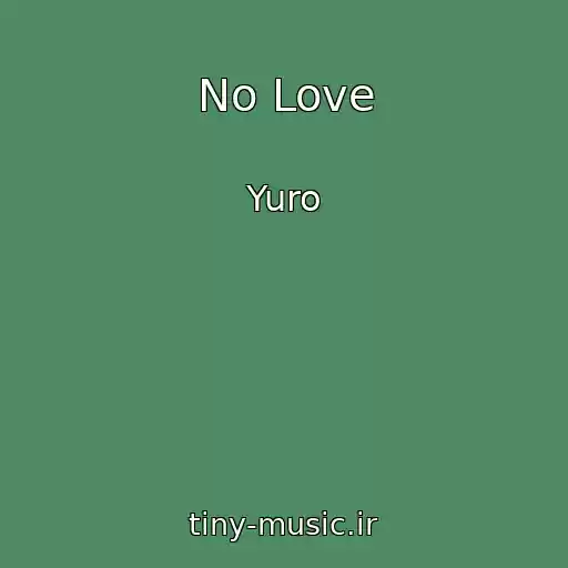 کاور آهنگ No Love از Yuro