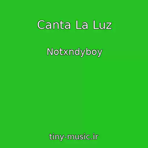 کاور آهنگ Canta La Luz از Notxndyboy