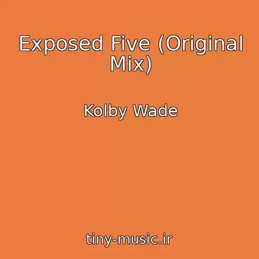 کاور آهنگ Exposed Five (Original Mix) از Kolby Wade