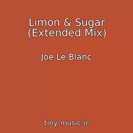 کاور آهنگ Limon & Sugar (Extended Mix) از Joe Le Blanc